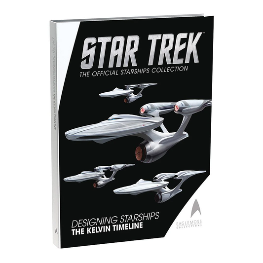 Desiging Starships: Kelvin Timeline Book Volume #3 (Star Trek / Eaglemoss)